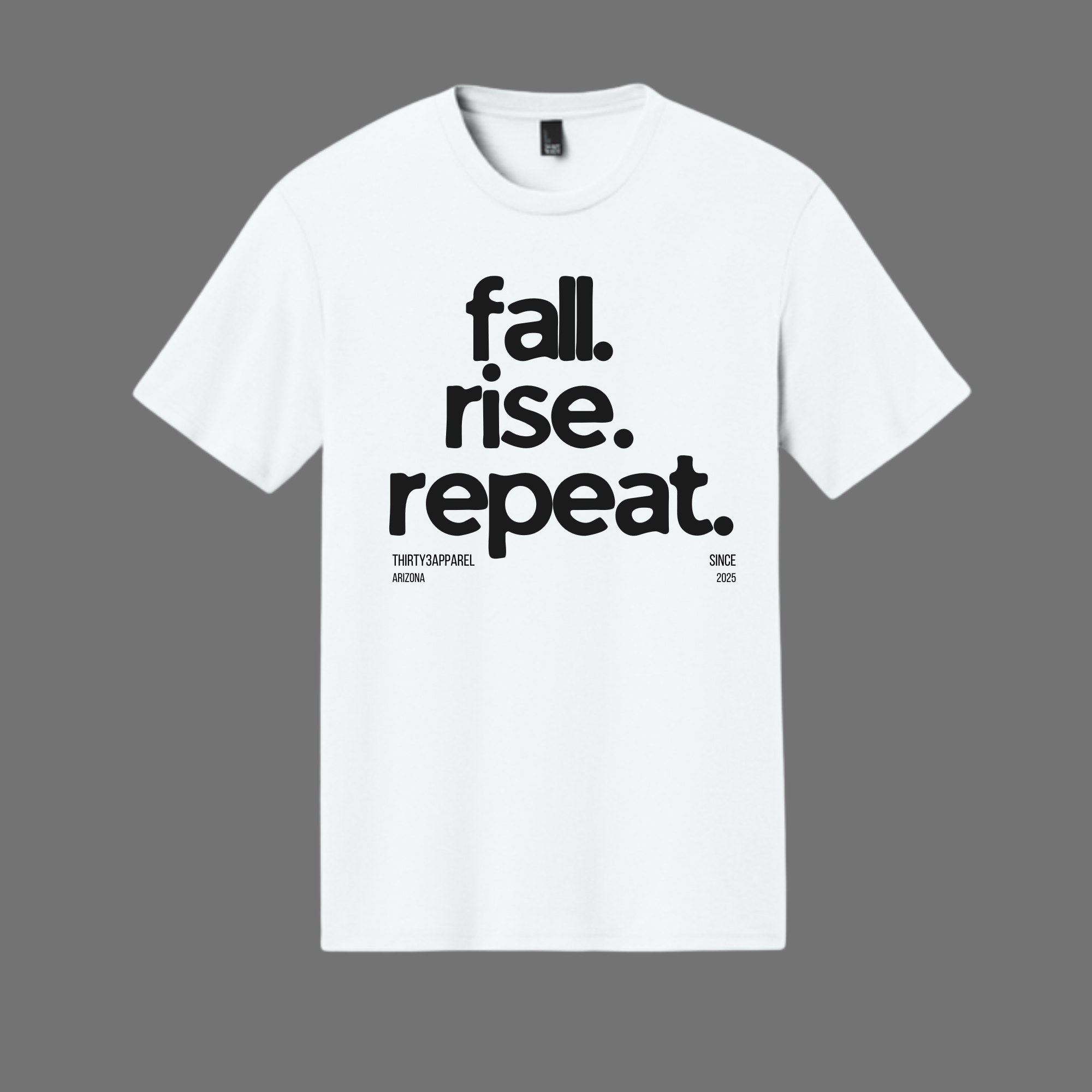 Fall.Rise.Repeat. – Thirty3Apparel